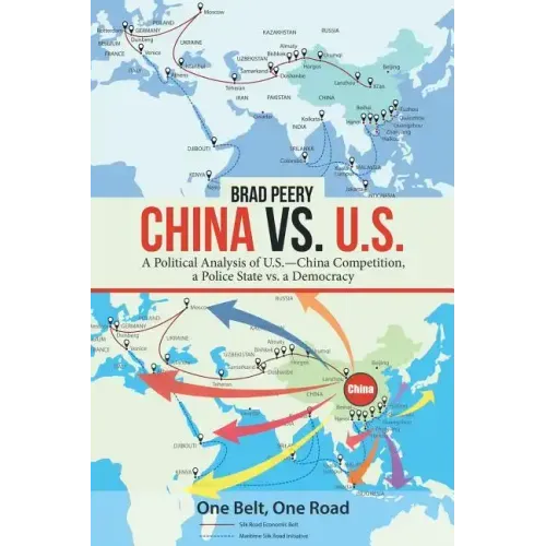 China Vs. U.S.: A Political Analysis of U.S.-China Competition, a Police State Vs. a Democracy