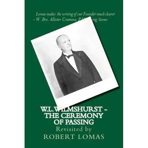 W.L.Wilmshurst - The Ceremony of Passing: Revisited by Robert Lomas