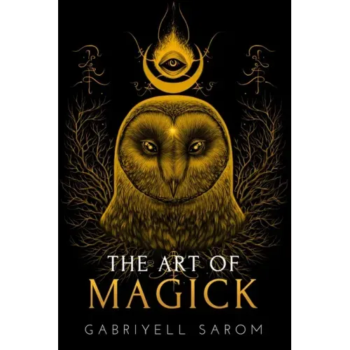 The Art of Magick: The Mystery of Deep Magick & Divine Rituals