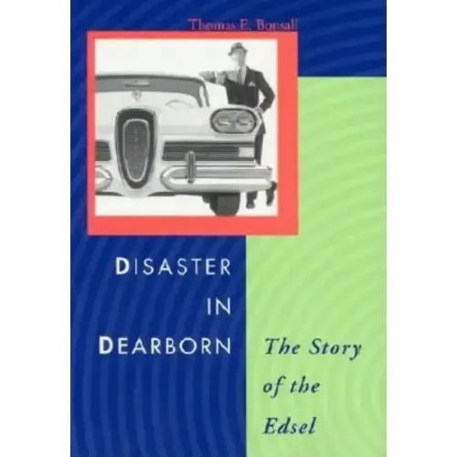 Disaster in Dearborn: The Story of the Edsel