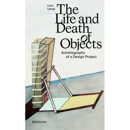 The Life and Death of Objects: Autobiography of a Design Project