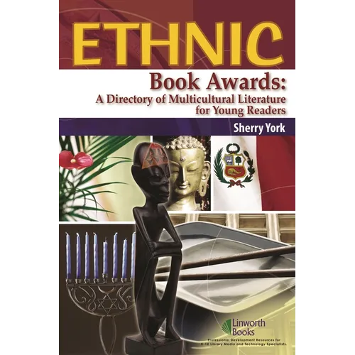 Ethnic Book Awards: A Directory of Multicultural Literature for Young Readers