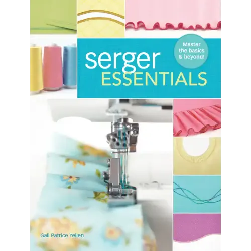 Serger Essentials: Master the Basics and Beyond!