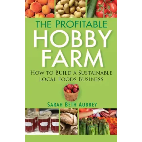 The Profitable Hobby Farm
