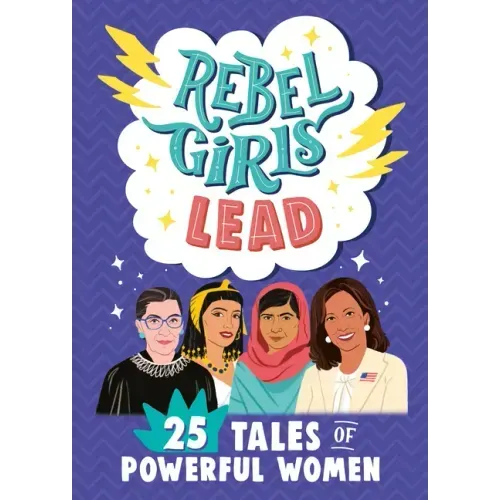 Rebel Girls Lead: 25 Tales of Powerful Women