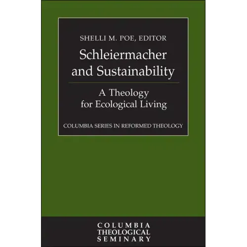 Schleiermacher and Sustainability: A Theology for Ecological Living