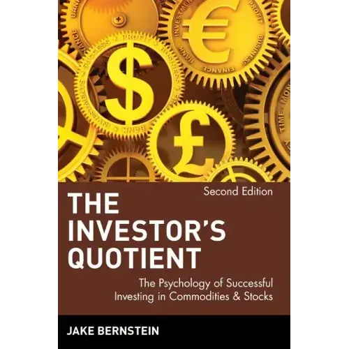 The Investor's Quotient: The Psychology of Successful Investing in Commodities & Stocks