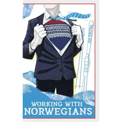 Working with Norwegians: The guide to work culture in Norway