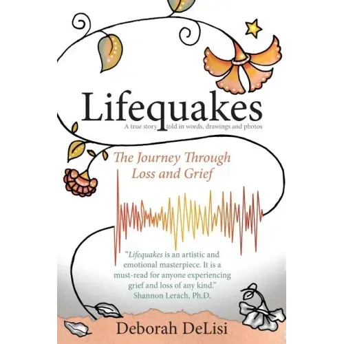 Lifequakes: The Journey Through Grief and Loss