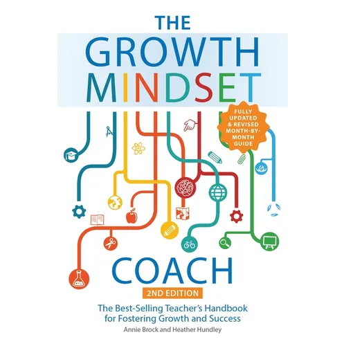 The Growth Mindset Coach, Second Edition: The Best-Selling Teacher's Handbook for Fostering Growth and Success (Fully Updated and Revised Month-By-Mon