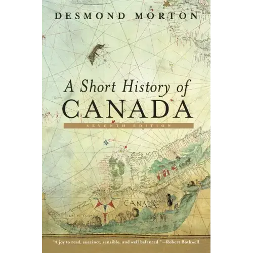 A Short History of Canada: Seventh Edition