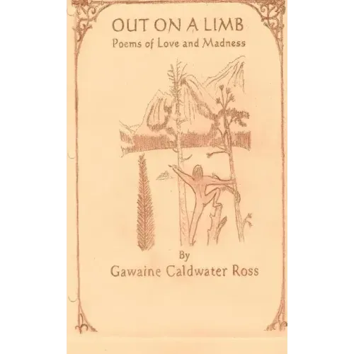 Out on a Limb Poems of Love and Madness