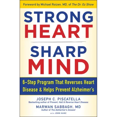 Strong Heart, Sharp Mind: The 6-Step Brain-Body Balance Program That Reverses Heart Disease and Helps Prevent Alzheimer's with a Foreword by Dr.