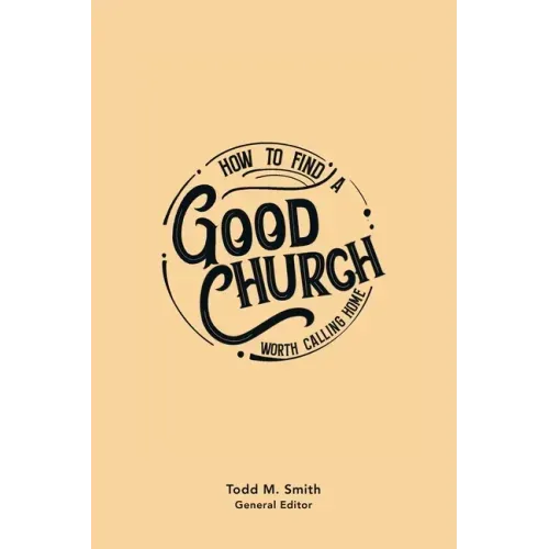 How to Find a Good Church: Worth Calling Home