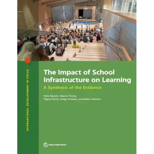 The Impact of School Infrastructure on Learning: A Synthesis of the Evidence
