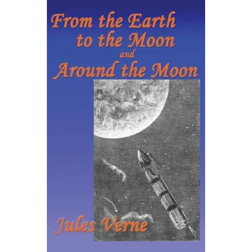 From the Earth to the Moon, and Around the Moon