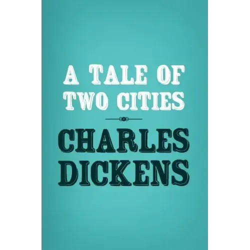 A Tale of Two Cities: Original and Unabridged