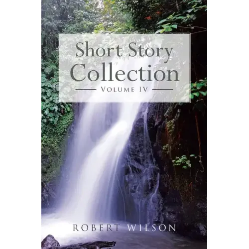 Short Story Collection: Volume IV