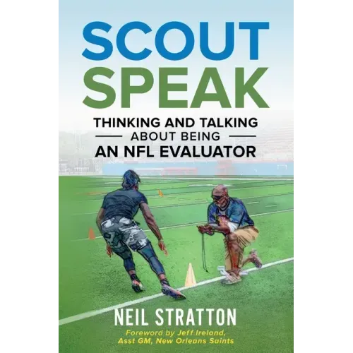 Scout Speak: Thinking & Talking About Being an NFL Evaluator