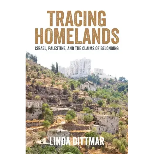 Tracing Homelands: Israel, Palestine, and the Claims of Belonging