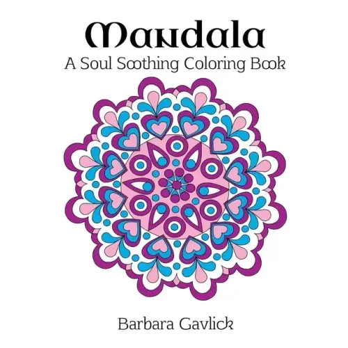 Mandala: A Soul Soothing Coloring Book