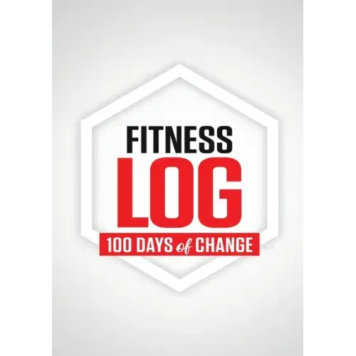 Fitness Log: 100 Days of Change
