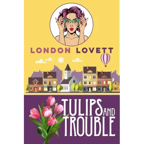 Tulips and Trouble