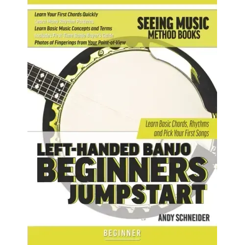 Left-Handed Banjo Beginners Jumpstart: Learn Basic Chords, Rhythms and Pick Your First Songs