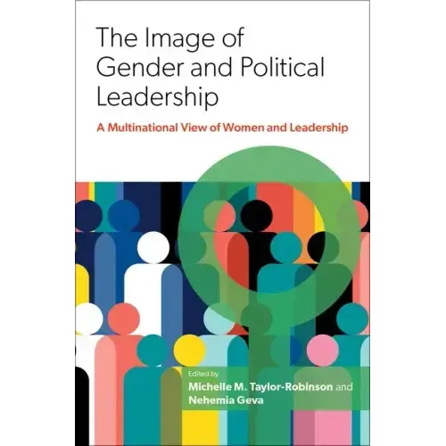 The Image of Gender and Political Leadership: A Multinational View of Women and Leadership