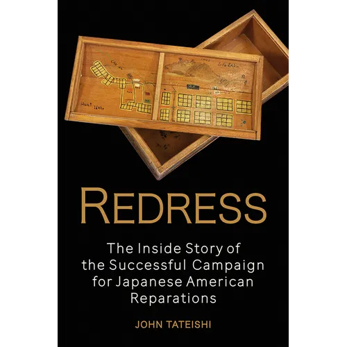 Redress: The Inside Story of the Successful Campaign for Japanese American Reparations