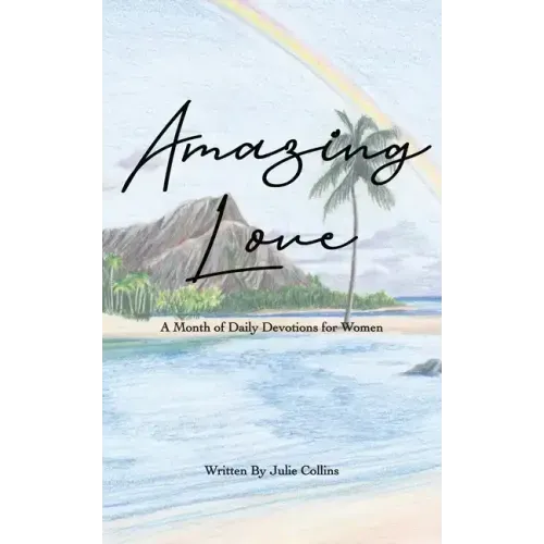 Amazing Love: A Month of Daily Devotions for Women
