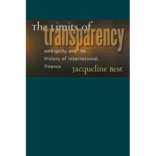 The Limits of Transparency: Ambiguity and the History of International Finance