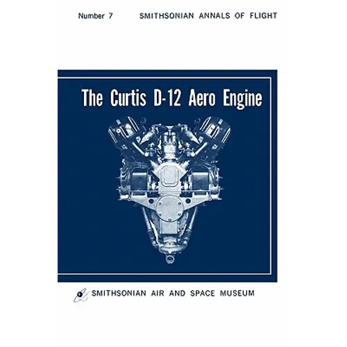 The Curtis D-12 Aero Engine