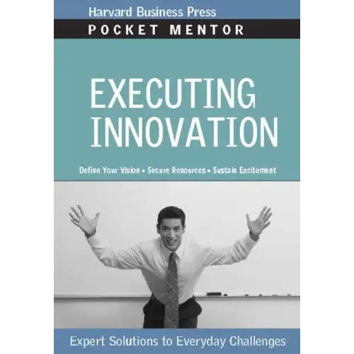 Executing Innovation: Expert Solutions to Everyday Challenges