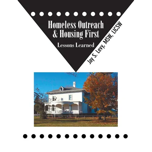 Homeless Outreach & Housing First: Lessons Learned