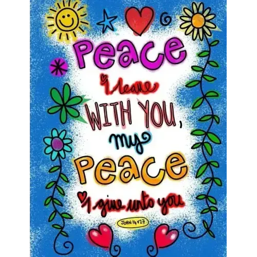 Peace I Leave with you My Peace I give unto you