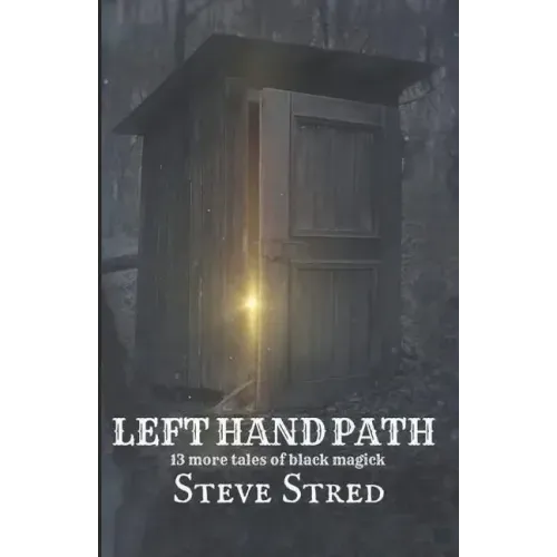 Left Hand Path: 13 More Tales of Black Magick