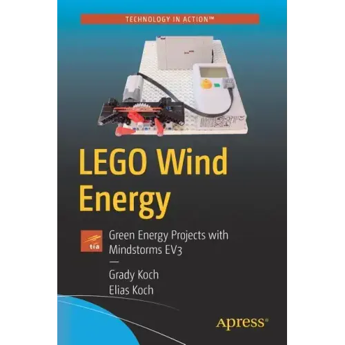 Lego Wind Energy: Green Energy Projects with Mindstorms Ev3