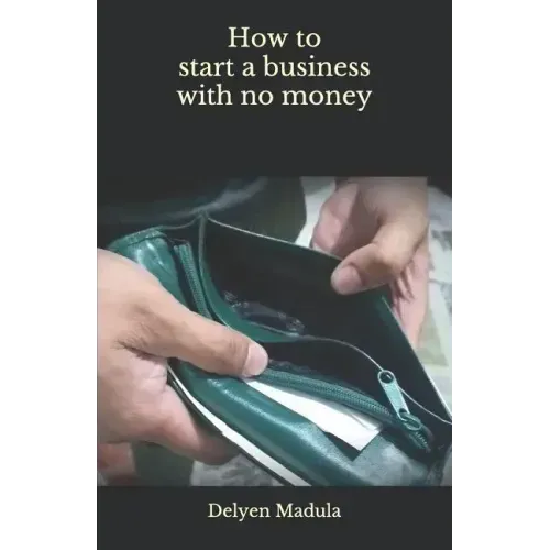 How to Start a Business with No Money