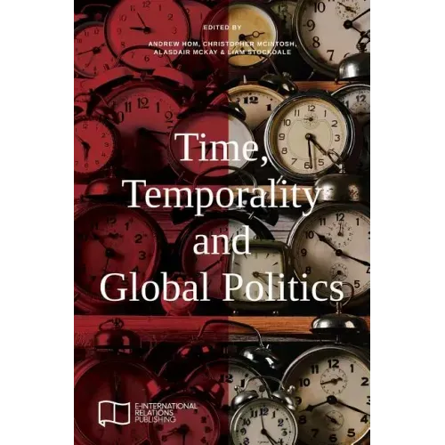 Time, Temporality and Global Politics