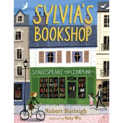 Sylvia's Bookshop: The Story of Paris's Beloved Bookstore and Its Founder (as Told by the Bookstore Itself!)