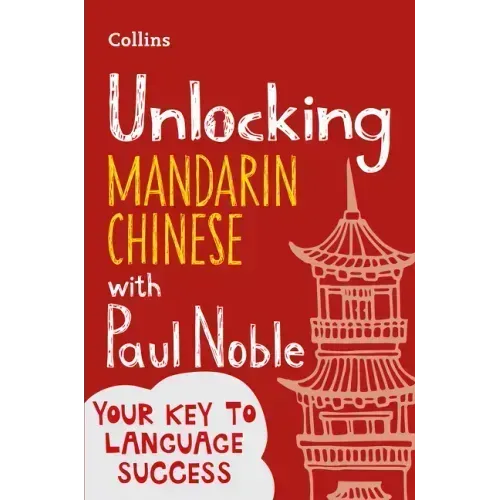 Unlocking Mandarin Chinese with Paul Noble