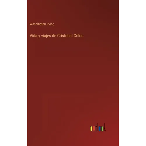 Vida y viajes de Cristobal Colon