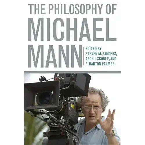 The Philosophy of Michael Mann