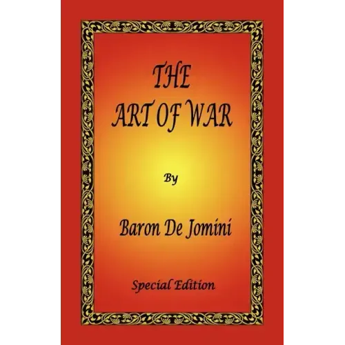 The Art of War by Baron de Jomini - Special Edition