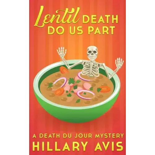 Lentil Death Do Us Part: A Death du Jour Mystery #4