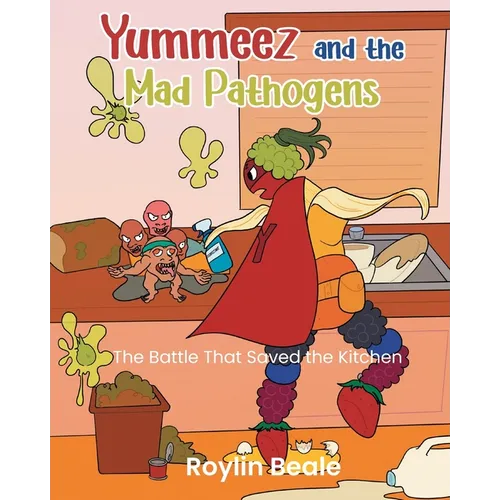 Yummeez and the Mad Pathogens: The Battle That Saved the Kitchen