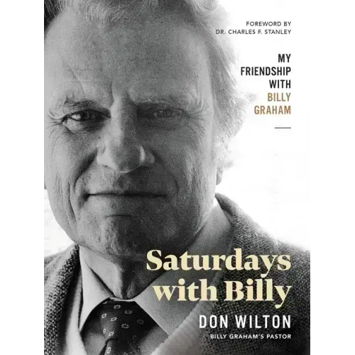 Saturdays with Billy: My Friendship with Billy Graham