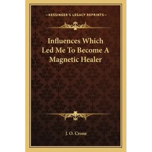 Influences Which Led Me to Become a Magnetic Healer