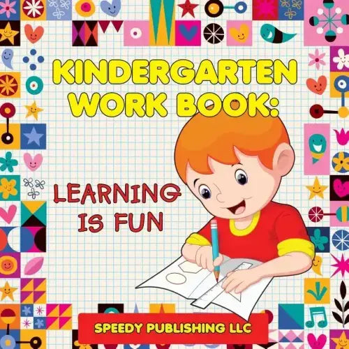 Kindergarten Workbook: Learning Is Fun